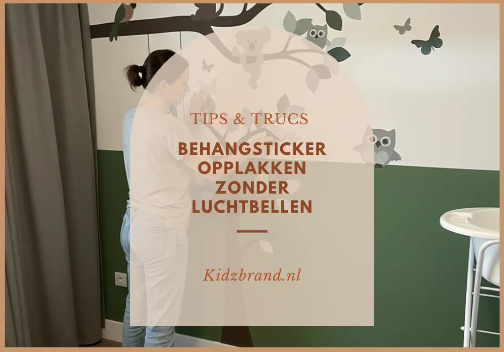 Behangsticker plakken zonder luchtbellen – Tips & Trucs | Kidzbrand Kinderkamer Decoraties